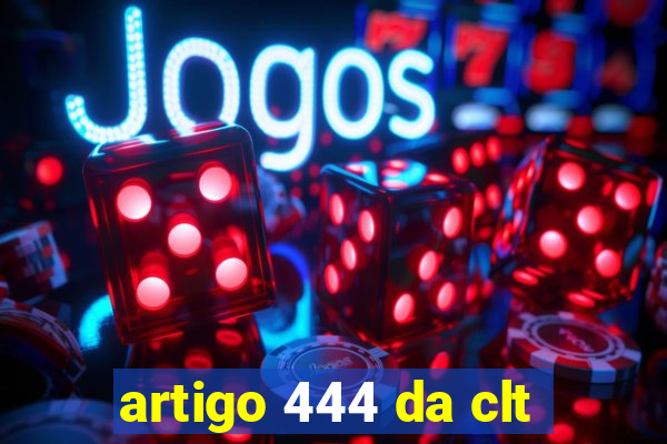 artigo 444 da clt